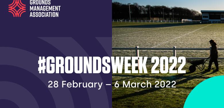 
  #GroundsWeek - 28 February – 6 March 2022
